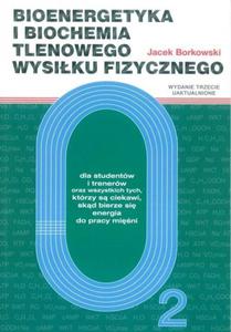 Bioenergetyka i biochemia tlenowego wysiku fizycznego - 2869534666