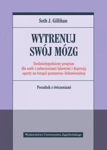 Wytrenuj swj mzg Siedmiotygodniowy program dla osb z zaburzeniami lkowymi i depresj oparty na terapii poznawczo-behawioralnej - 2876974209