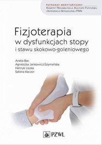 Fizjoterapia w dysfunkcjach stopy i stawu skokowo-goleniowego - 2868706544