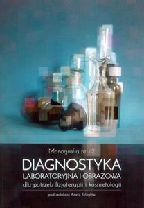 Diagnostyka laboratoryjna i obrazowa dla potrzeb fizjoterapii i kosmetologii - 2860972107