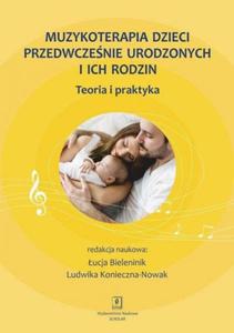 Muzykoterapia dzieci przedwczenie urodzonych i ich rodzin - 2860972262