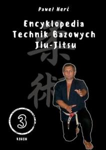 Encyklopedia technik bazowych Jiu-Jitsu Tom 3 - 2860972265