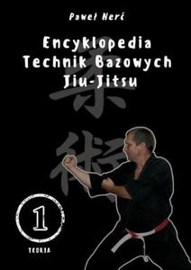 Encyklopedia technik bazowych Jiu-Jitsu Tom 1 - 2860972267