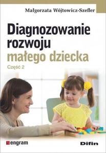 Diagnozowanie rozwoju maego dziecka Cz 2 - 2860972296