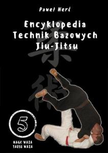 Encyklopedia technik bazowych Jiu-Jitsu Tom 5 - 2860972351