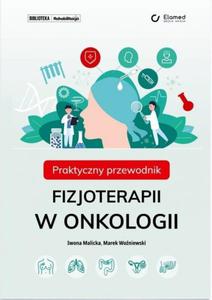 Praktyczny przewodnik fizjoterapii w onkologii - 2860972405