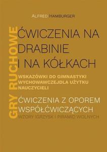 wiczenia na drabinie i na kkach Wskazwki do gimnastyki wychowawczej dla uytku nauczycieli Gry ruchowe - 2860972453