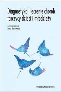 Diagnostyka i leczenie chorb tarczycy dzieci i modziey - 2867077407