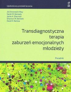 Transdiagnostyczna terapia zaburze emocjonalnych modziey Poradnik - 2867738724