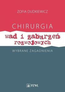 Chirurgia wad i zaburze rozwojowych Wybrane zagadnienia - 2868706633