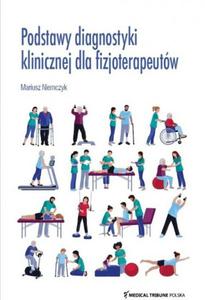 Podstawy diagnostyki kliniczej dla fizjoterapeutw - 2869123351