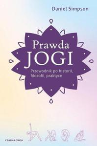 Prawda jogi Przewodnik po historii, filozofii i praktyce - 2870636142