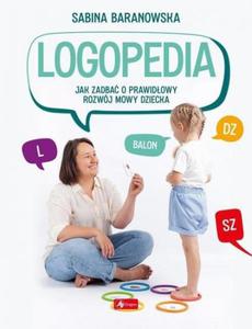 Logopedia Jak zadba o prawidowy rozwj mowy dziecka - 2871488382