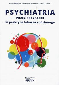 Psychiatria przez przypadki w praktyce lekarza rodzinnego - 2877655512