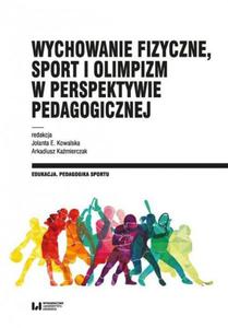 Wychowanie fizyczne sport i olimpizm w perspektywie pedagogicznej - 2877655517
