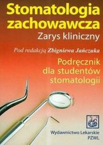 Stomatologia zachowawcza Podrcznik dla studentw stomatologii - 2868706037