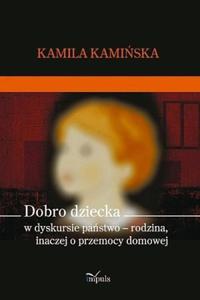 Dobro dziecka w dyskursie pastwo – rodzina, inaczej o prz