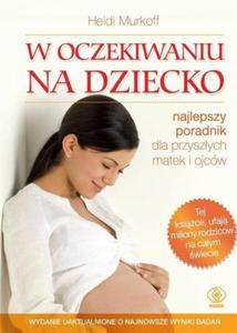 W oczekiwaniu na dziecko najlepszy poradnik dla przyszych matek i ojcw - 2824384058