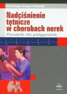 Nadcinienie ttnicze w chorobach nerek Poradnik dla pielgniarek - 2824384403