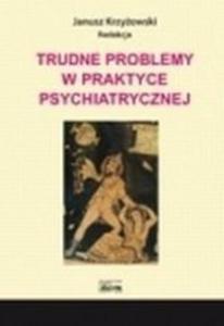 Trudne problemy w praktyce psychiatrycznej - 2824384534