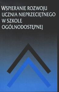 Wspieranie rozwoju ucznia nieprzecitnego w szkole oglnodostpnej - 2824384614