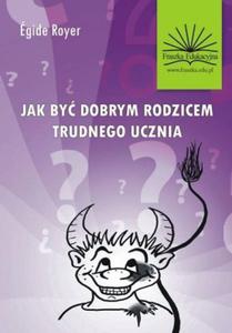 Jak by dobrym rodzicem trudnego ucznia - 2824384702