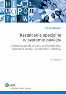 Ksztacenie specjalne w systemie owiaty Vademecum dla organu prowadzcego dyrektora szkoy nauczycieli i rodzicw - 2824385205