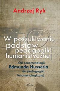 W poszukiwaniu podstaw pedagogiki humanistycznej - 2824385320