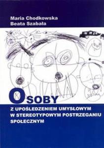 Osoby z upoledzeniem umysowym w stereotypowym postrzeganiu spoecznym - 2824385401