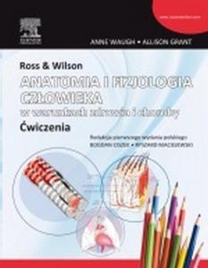 Ross & Wilson Anatomia i fizjologia czowieka w warunkach zdrowia i w choroby wiczenia - 2865657966