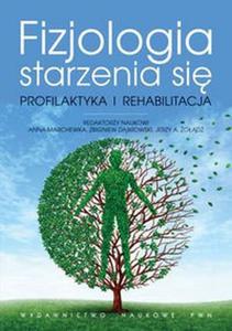 Fizjologia starzenia si Profilaktyka rehabilitacja