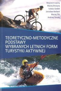 Teoretyczno-metodyczne podstawy wybranych letnich form turystyki - 2824385814