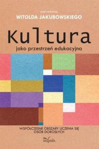 Kultura jako przestrze edukacyjna Wspczesne obszary uczenia - 2824385859