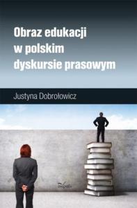 Obraz edukacji w polskim dyskursie prasowym - 2824385888