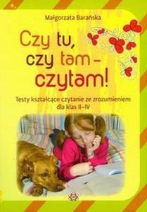 Czy tu czy tam czytam Testy ksztacce czytanie ze zrozumieniem dla klas II-IV - 2824385931