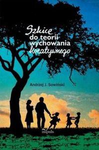 Szkice do teorii wychowania kreatywnego - 2824385937