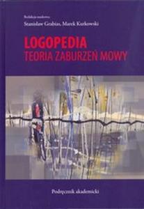 Logopedia Teoria zaburze mowy Podrcznik akademicki - 2877073478