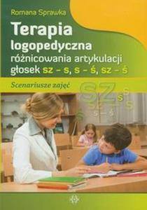 Terapia logopedyczna rznicowania artykulacji gosek sz-s s- sz- Scenariusze zaj - 2824386419