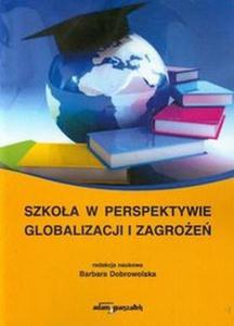 Szkoa w perspektywie globalizacji i zagroe - 2824386627