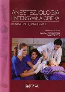 Anestezjologia i intensywna opieka Klinika i pielgniarstwo - 2868705935