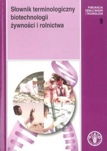 Sownik terminologiczny biotechnologii ywnoci i rolnictwa - 2824386716