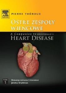 Ostre zespoy wiecowe A Companion to Braunwald's Heart Disease Tom 1