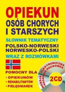 Opiekun osb chorych i starszych + 2 CD Sownik tematyczny polsko-norweski norwesko-polski wraz z rozmwkami - 2824387033