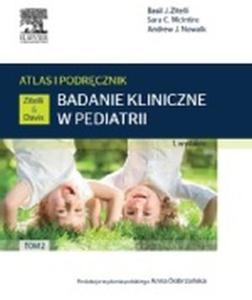 Badanie kliniczne w pediatrii Atlas i podrcznik Tom 2 - 2824387133