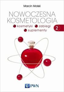 Nowoczesna kosmetologia tom 2 Kosmetyki zabiegi suplementy - 2824387245