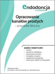 Opracowanie kanaw prostych Przypadek kliniczny Pyta DVD - 2824387277