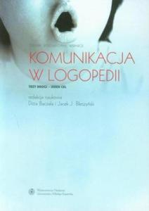 Komunikacja w logopedii Terapia wspomaganie wsparcie Trzy drogi jeden cel - 2824387421