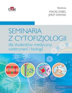 Seminaria z cytofizjologii dla studentw medycyny weterynarii i biologii - 2824387427