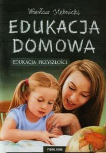 Edukacja domowa Edukacja przyszoci - 2824387525