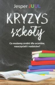 Kryzys szkoy Co moemy zrobi dla uczniw nauczycieli i rodzicw? - 2824387580